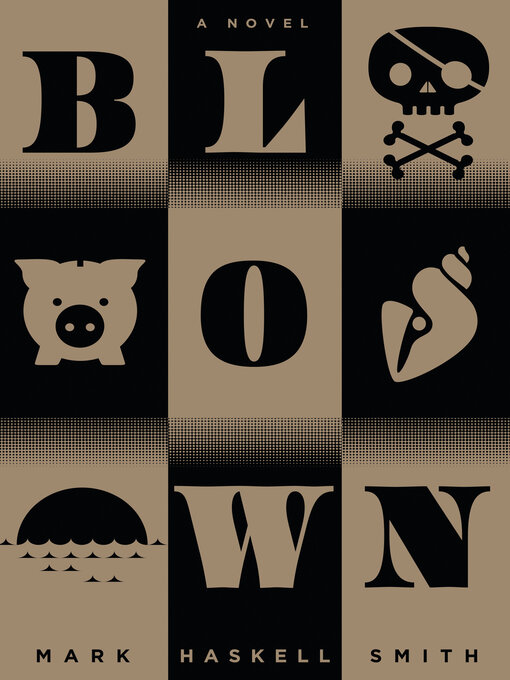 Title details for Blown by Mark  Haskell Smith - Available